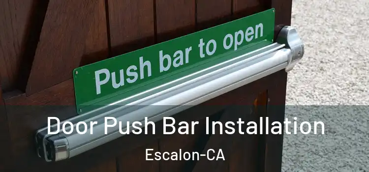  Door Push Bar Installation Escalon-CA