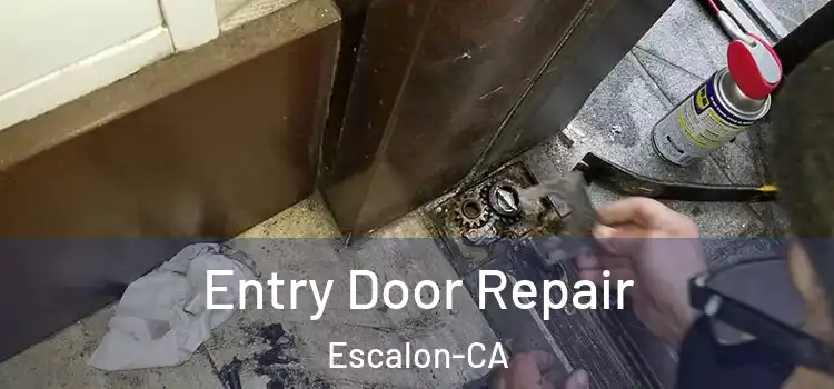  Entry Door Repair Escalon-CA